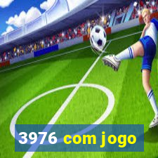 3976 com jogo